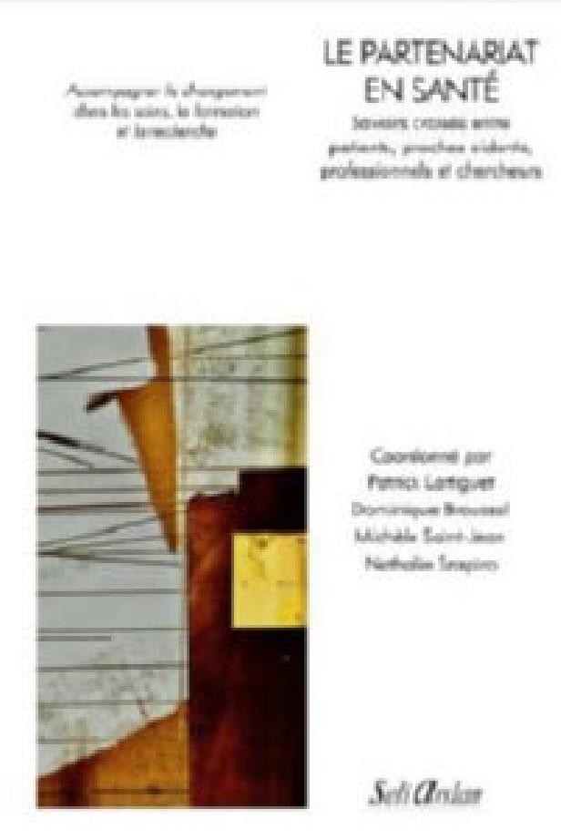LE PARTENARIAT EN SANTE - SAVOIRS CROISES ENTRE PATIENTS, PROCHES AIDANTS, PROFESSIONNELS ET CHERCHE