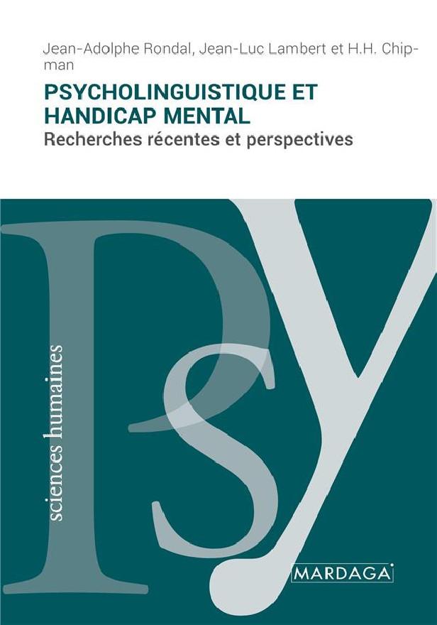 PSYCHOLINGUISTIQUE ET HANDICAP MENTAL - RECHERCHES RECENTES ET PERSPECTIVES