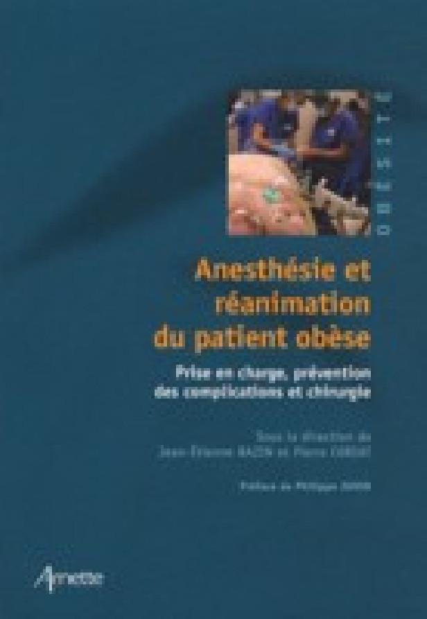 ANESTHESIE ET REANIMATION DU PATIENT OBESE - PRISE EN CHARGE, PREVENTION DES COMPLICATIONS ET CHIRUR