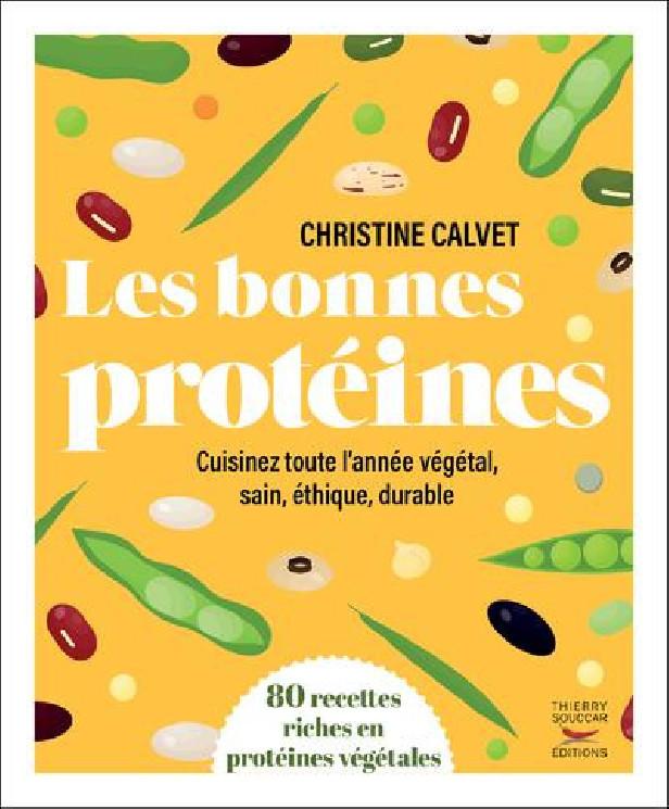 LES BONNES PROTEINES - 80 RECETTES RICHES EN PROTEINES VEGETALES