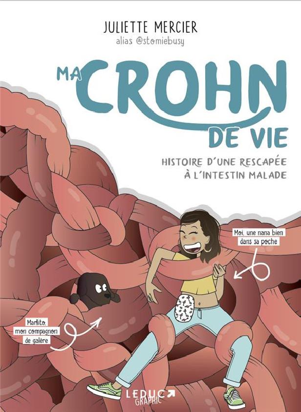 MA CROHN DE VIE - HISTOIRE D'UNE RESCAPEE A L'INTESTIN MALADE