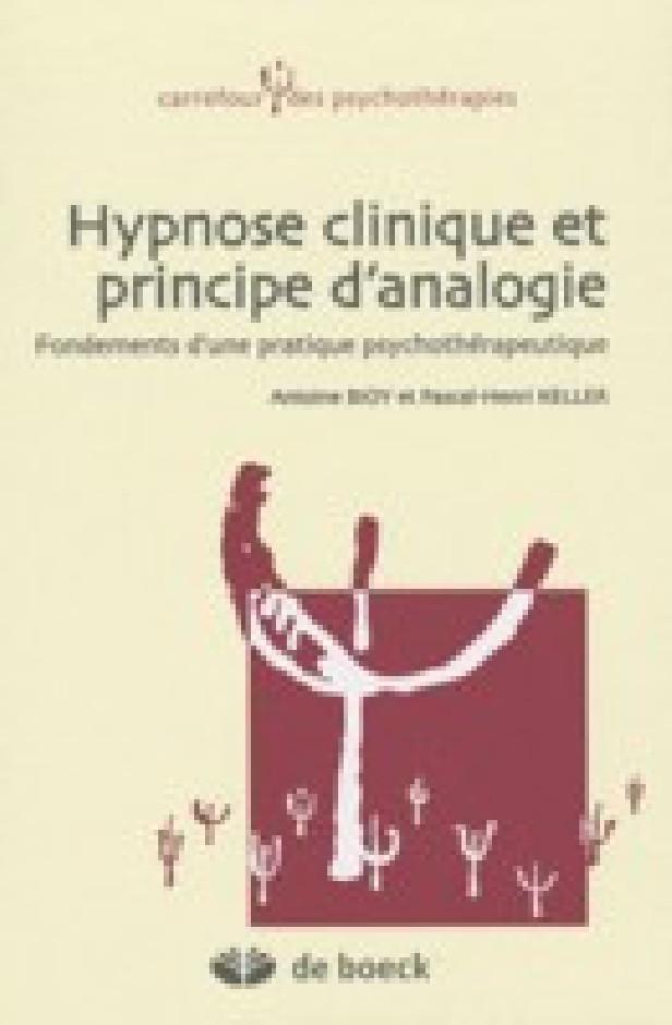 HYPNOSE CLINIQUE ET PRINCIPE D'ANALOGIE - FONDEMENTS D'UNE PRATIQUE PSYCHOTHERAPEUTIQUE