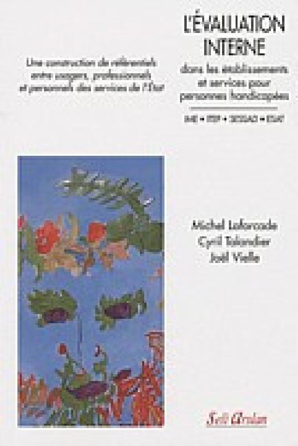 L'EVALUATION INTERNE DANS LES ETABLISSEMENTS ET SERVICES POUR PERSONNES HANDICAPEES - UNE CONSUTRCUT