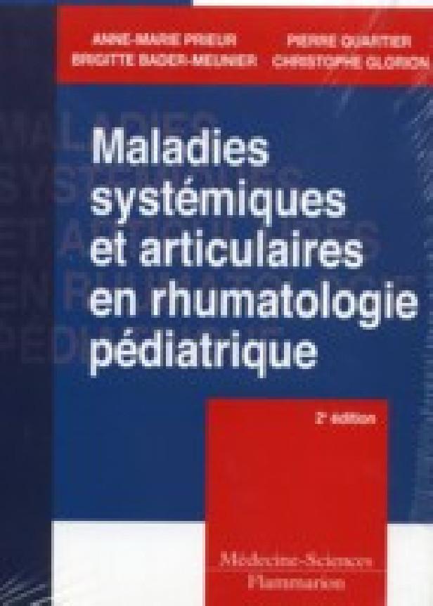 MALADIES SYSTEMIQUES ET ARTICULAIRES EN RHUMATOLOGIE PEDIATRIQUE (2 ED.)