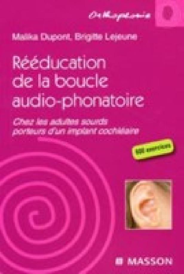 REEDUCATION DE LA BOUCLE AUDIO-PHONATOIRE - CHEZ LES ADULTES SOURDS PORTEURS D'UN IMPLANT COCHLEAIRE