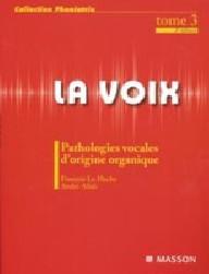 LA VOIX : T3 - PATHOLOGIES...