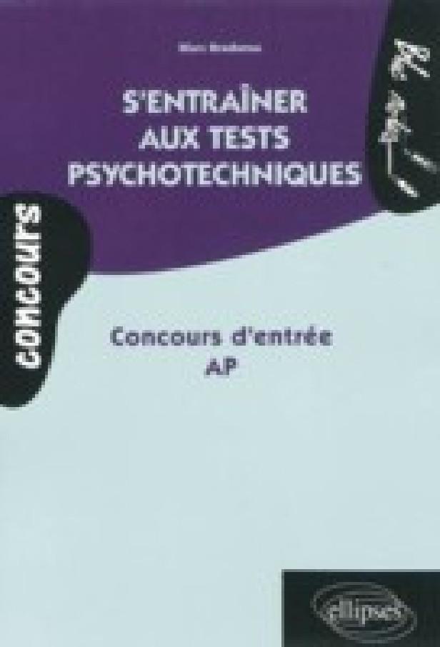 S'ENTRAINER AUX TESTS PSYCHOTECHNIQUES - CONCOURS D'ENTREE AP