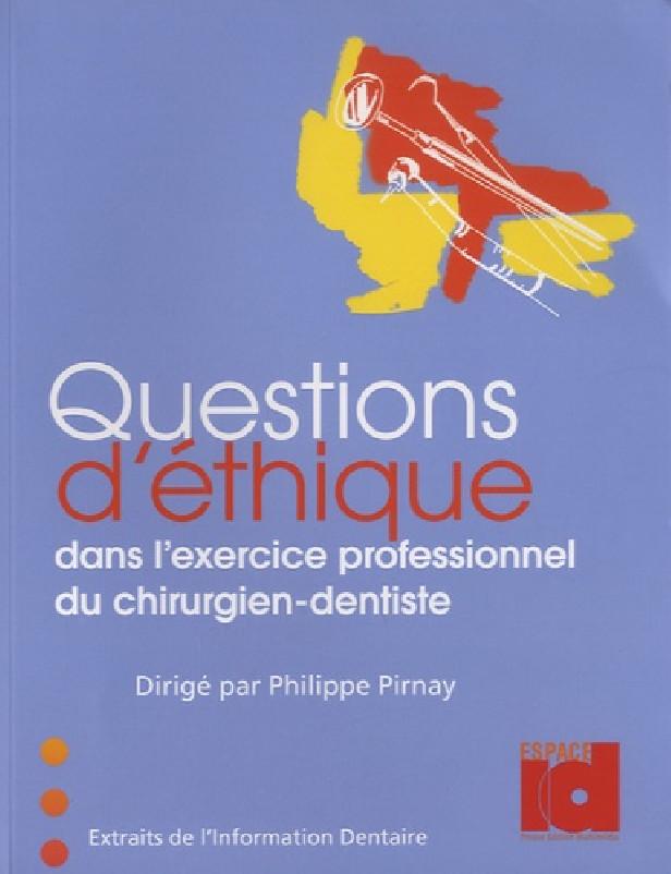 Questions d'?thique dans l'exercice professionnel du chirurgien-dentiste