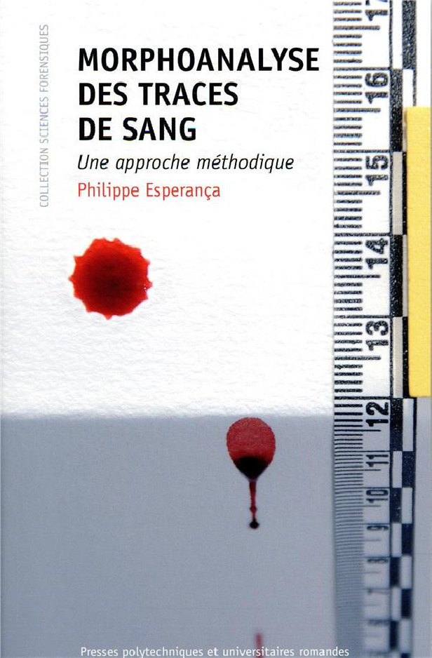 MORPHOANALYSE DES TRACES DE SANG - UNE APPROCHE METHODIQUE