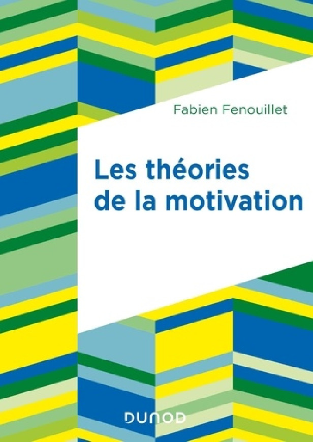 LES THEORIES DE LA MOTIVATION - 2E ED.