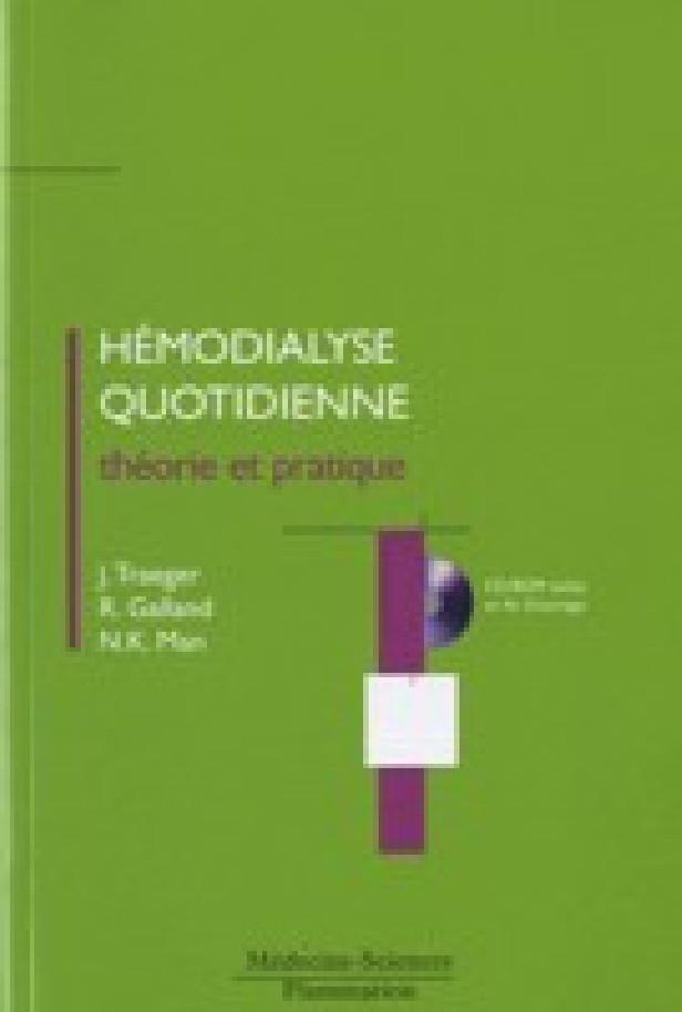 HEMODIALYSE QUOTIDIENNE (CD-ROM INCLUS EN FIN D'OUVRAGE) - THEORIE ET PRATIQUE