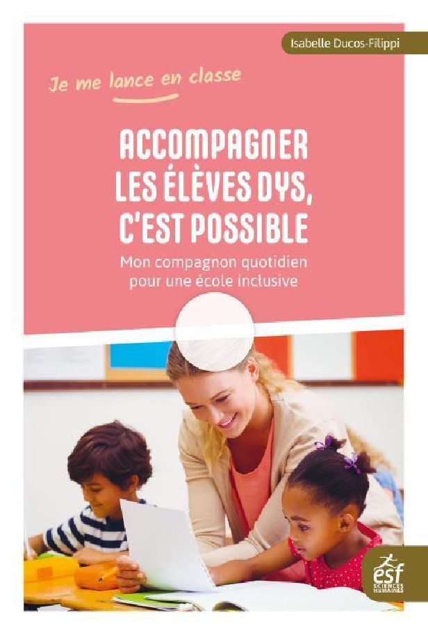 ACCOMPAGNER LES ELEVES DYS, C'EST POSSIBLE ! - MON COMPAGNON QUOTIDIEN POUR UNE ECOLE INCLUSIVE