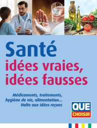 SANTE : IDEES VRAIES, IDEES...
