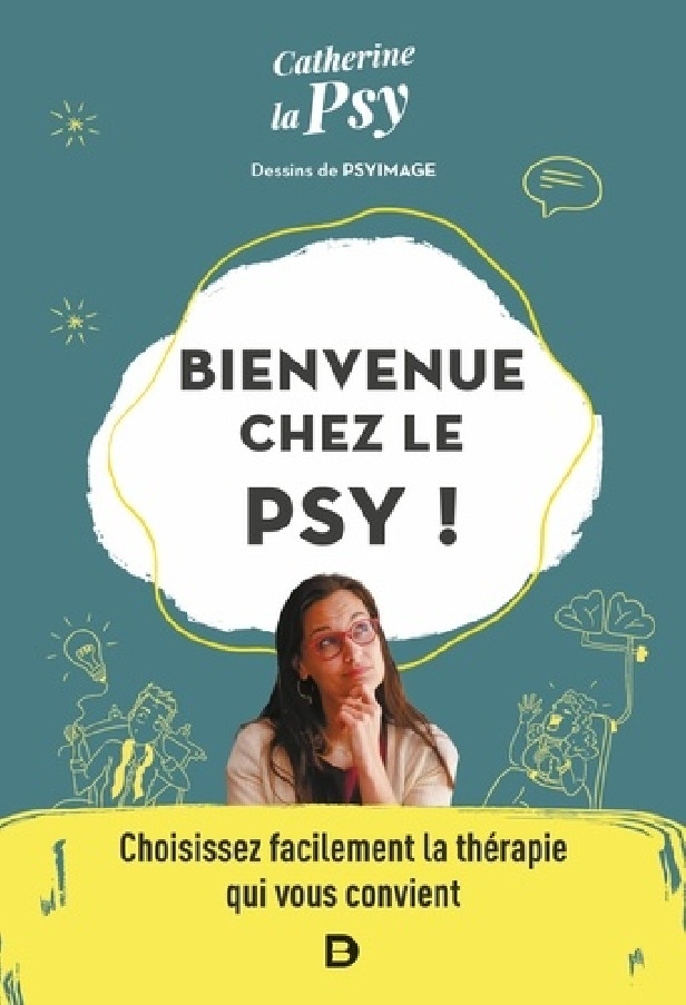 BIENVENUE CHEZ LE PSY ! - CHOISISSEZ FACILEMENT LA THERAPIE QUI VOUS CONVIENT