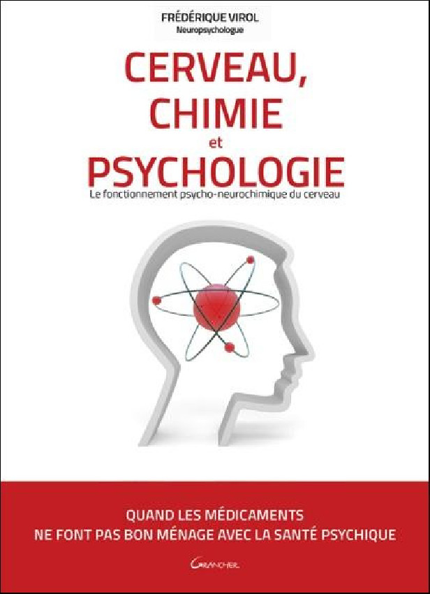 CERVEAU, CHIMIE ET PSYCHOLOGIE - NEUROPHYSIOLOGIE ET PSYCHOLOGIE DU CERVEAU