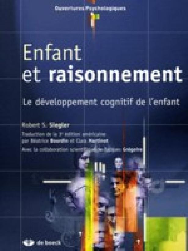 ENFANT ET RAISONNEMENT - LE DEVELOPPEMENT COGNITIF DE L'ENFANT