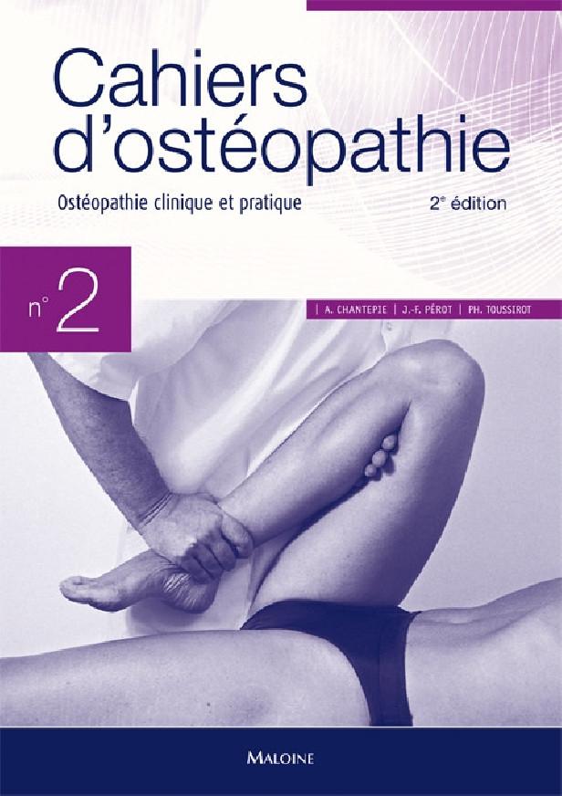 CAHIERS D'OSTEOPATHIE N 2, OSTEOPATHIE CLINIQUE ET PRATIQUE, 2E ED.