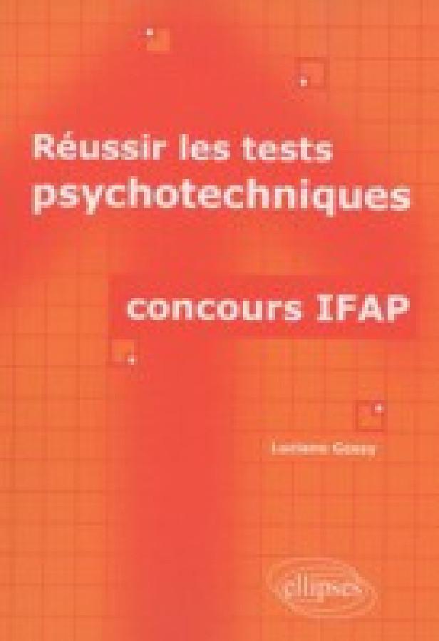 REUSSIR LES TESTS PSYCHOTECHNIQUES - CONCOURS IFAP