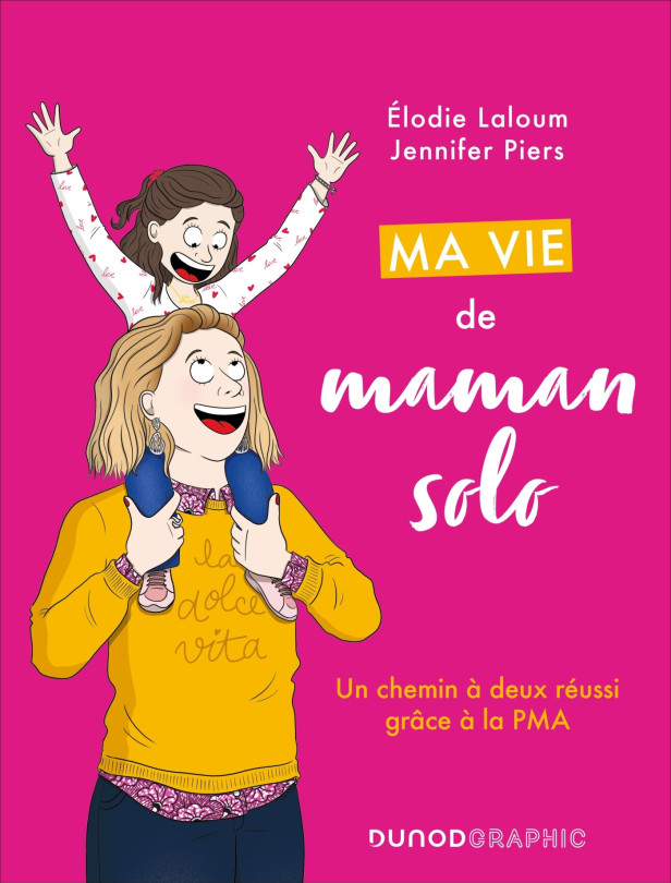 MA VIE DE MAMAN SOLO - UN CHEMIN A DEUX REUSSI GRACE A LA PMA