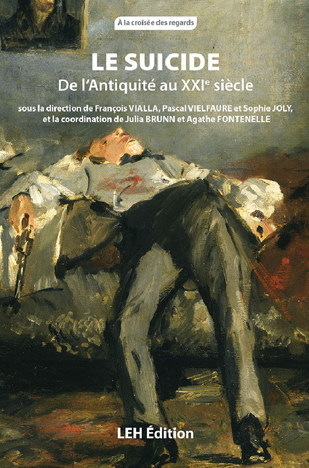LE SUICIDE. DE L'ANTIQUITE AU XXIE SIECLE