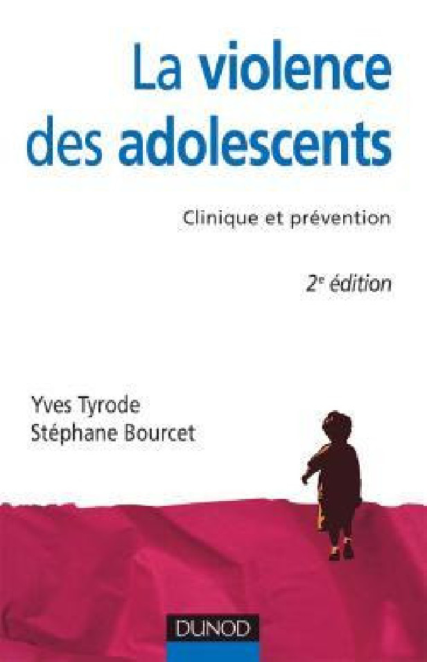 LA VIOLENCE DES ADOLESCENTS - POD - 2EME EDITION - CLINIQUE ET PREVENTION