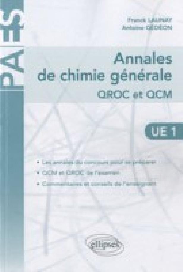 ANNALES DE CHIMIE GENERALE (UE 1) - QROC ET QCM CORRIGES ET COMMENTES