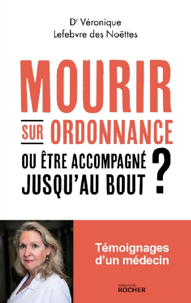 MOURIR SUR ORDONNANCE, OU ETRE ACCOMPAGNE JUSQU'AU BOUT ?