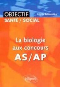 LA BIOLOGIE AUX CONCOURS AS/AP