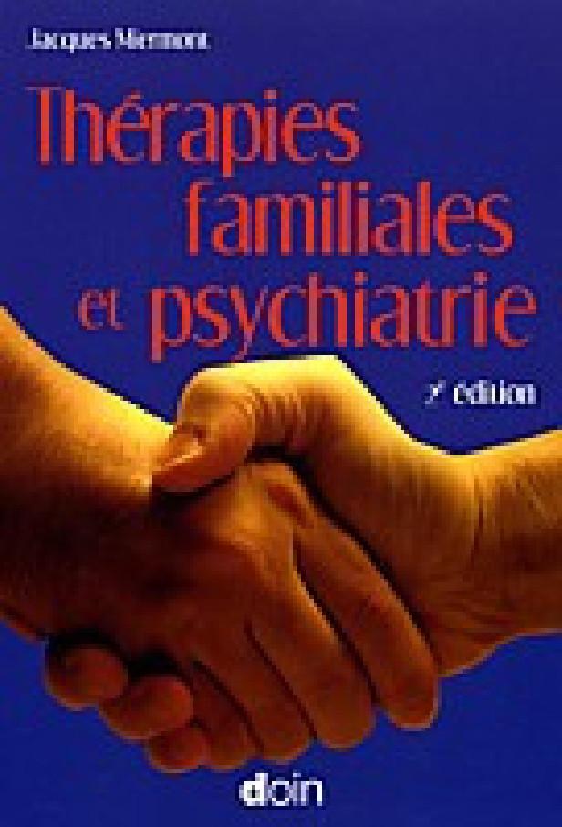 THERAPIES FAMILIALES ET PSYCHIATRIE - 2E EDITION