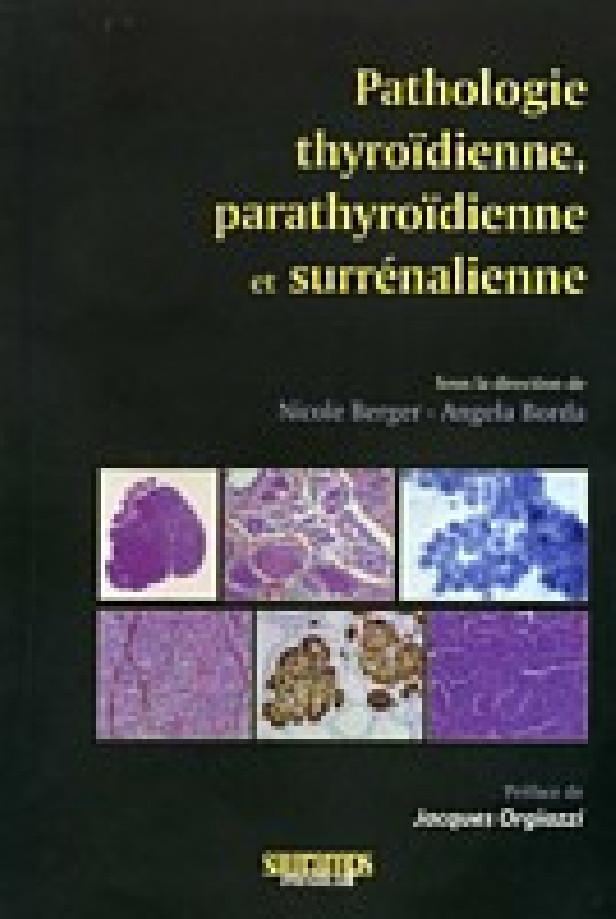 PATHOLOGIE THYROIDIENNE, PARATHYROIDIENNE ET SURREALIENNE