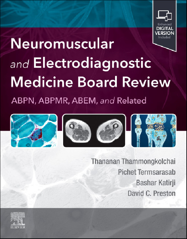 NEUROMUSCULAR AND ELECTRODIAGNOSTIC MEDICINE BOARD REVIEW