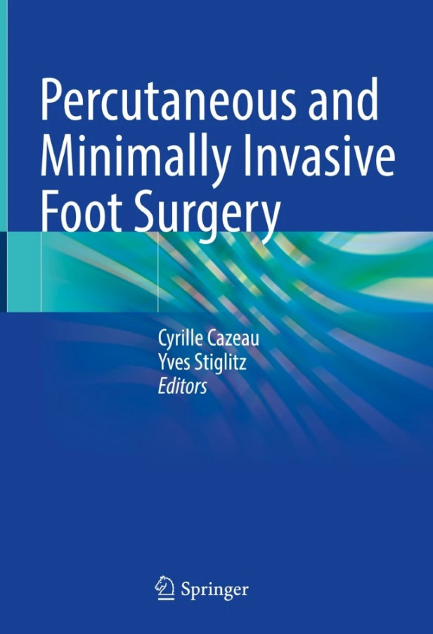 PERCUTANEOUS AND MINIMALLY INVASIVE FOOT SURGERY