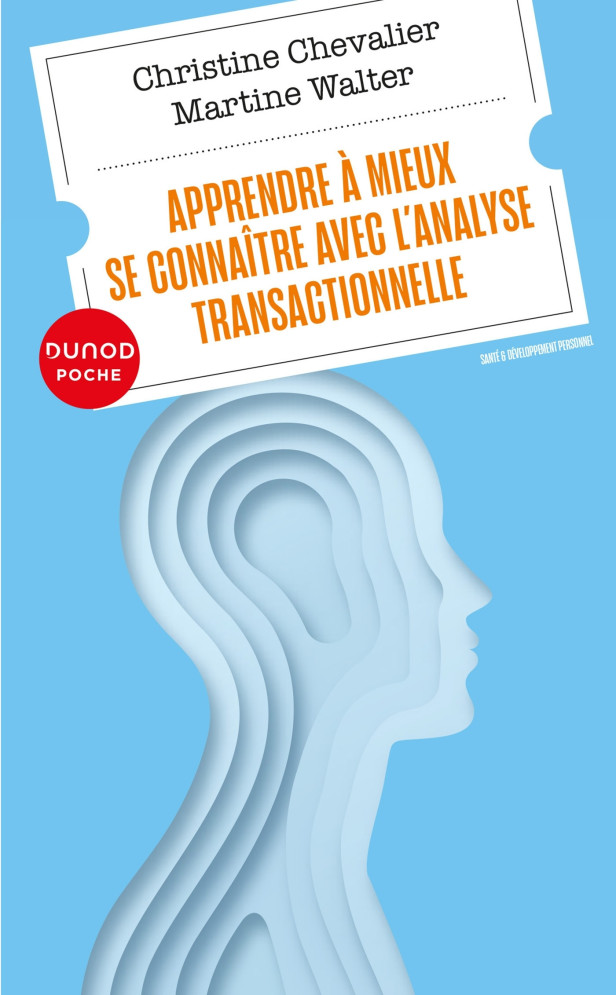APPRENDRE A MIEUX SE CONNAITRE AVEC L'ANALYSE TRANSACTIONNELLE