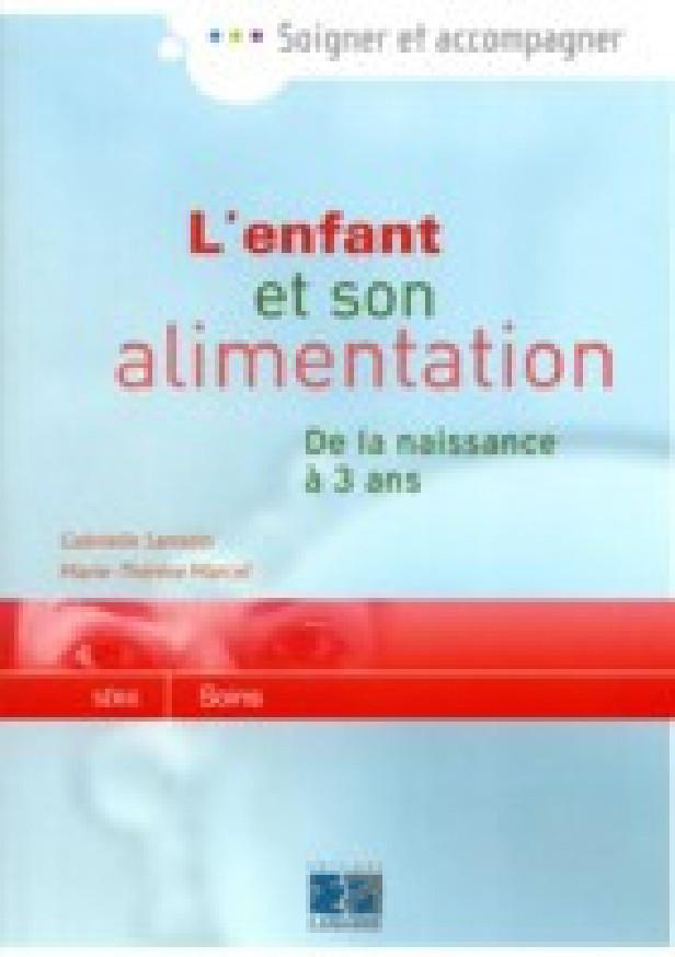 L ENFANT ET SON ALIMENTATION DE 0 A 3 ANS - DE LA NAISSANCE A 3 ANS