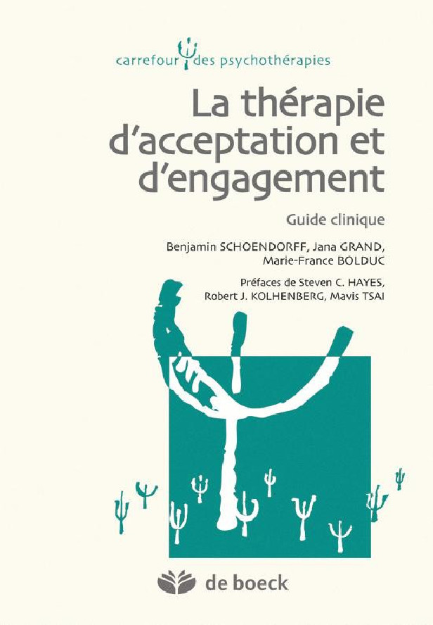 LA THERAPIE D'ACCEPTATION ET D'ENGAGEMENT - GUIDE CLINIQUE