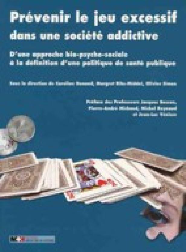 PREVENIR LE JEU EXCESSIF DANS UNE SOCIETE ADDICTIVE?