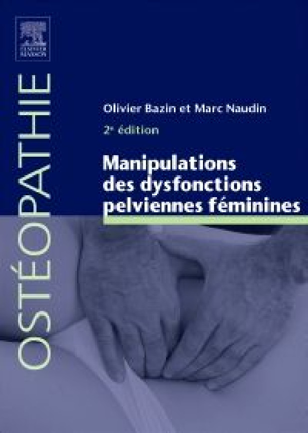 MANIPULATIONS DES DYSFONCTIONS PELVIENNES FEMININES