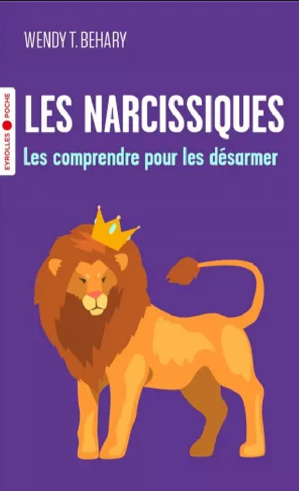 LES NARCISSIQUES - LES COMPRENDRE POUR MIEUX LES DESARMER