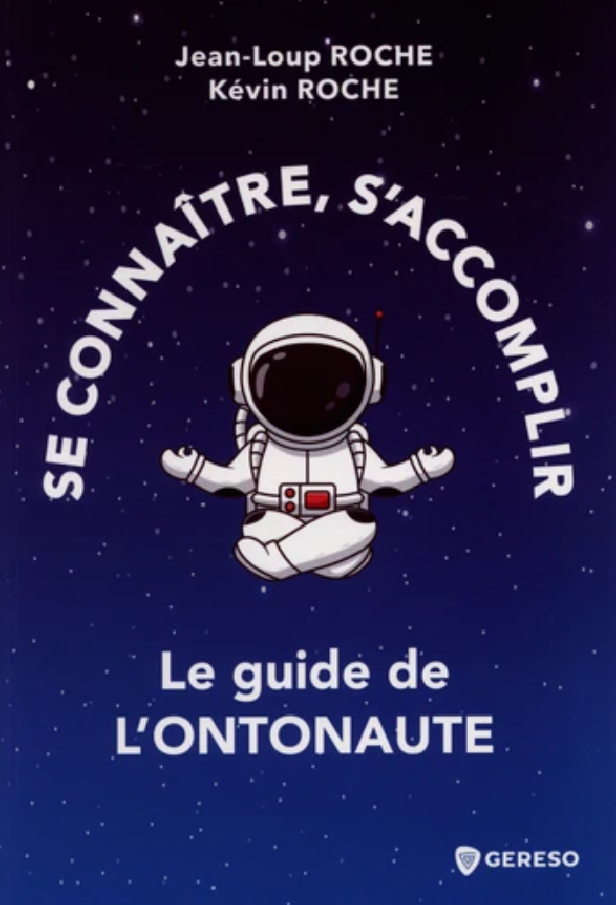 SE CONNAITRE, S'ACCOMPLIR - LE GUIDE DE L'ONTONAUTE