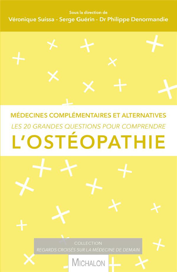 LES 20 GRANDES QUESTIONS POUR COMPRENDRE L'OSTEOPATHIE
