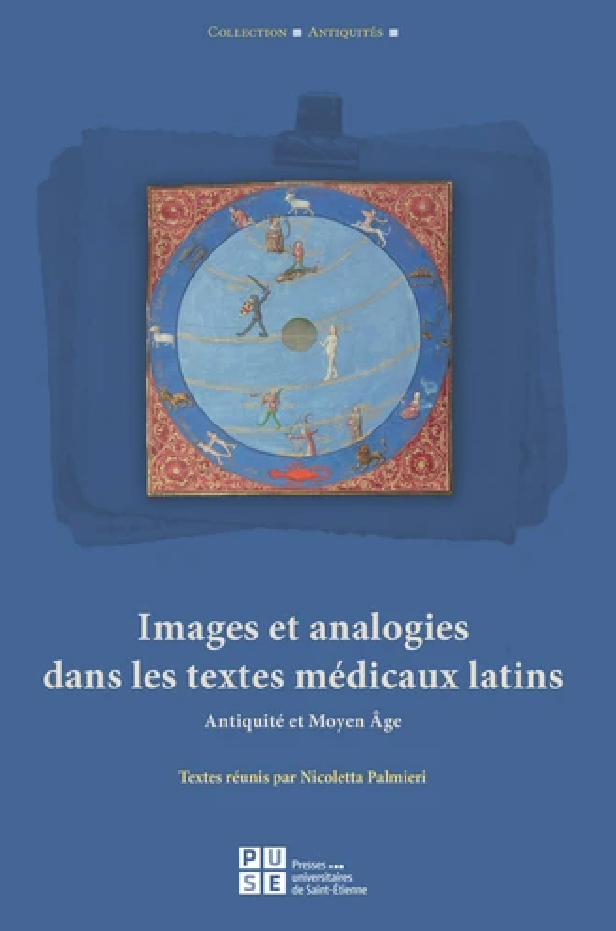 IMAGES ET ANALOGIES DANS LES TEXTES MEDICAUX LATINS - ANTIQUITE ET MOYEN AGE