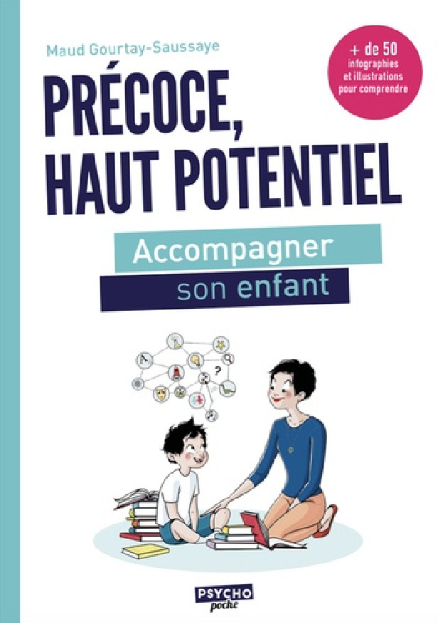 PRECOCE, HAUT POTENTIEL - ACCOMPAGNER SON ENFANT