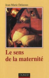 LE SENS DE LA MATERNITE -...