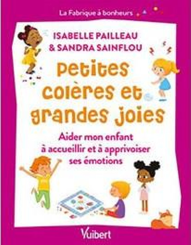 ABAND*PETITES COLERES ET GRANDES JOIES - AIDER MON ENFANT A ACCUEILLIR ET A APPRIVOISER SES EMOTIONS