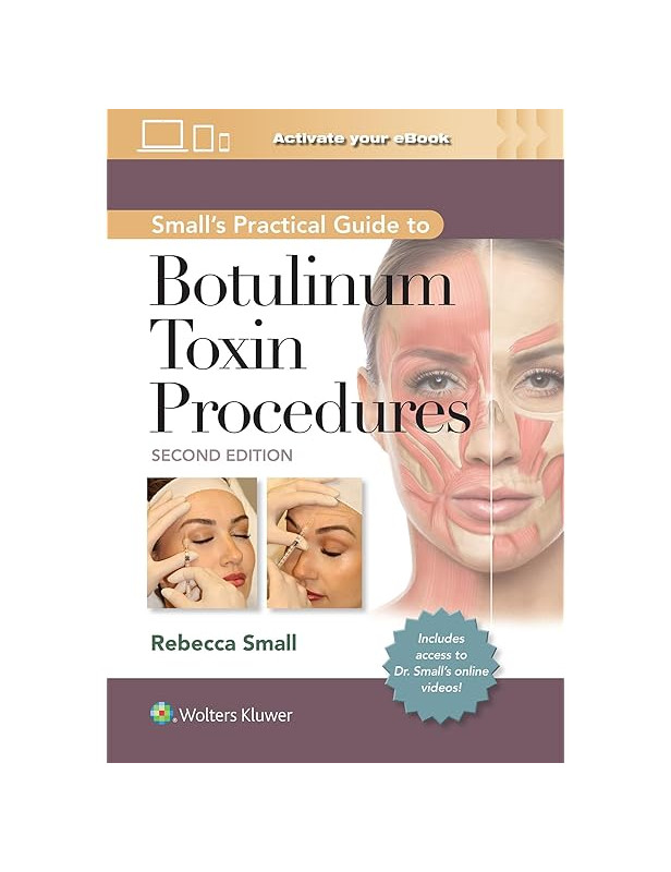 SMALL'S PRACTICAL GUIDE TO BOTULINUM TOXIN PROCEDURES 2ND ED