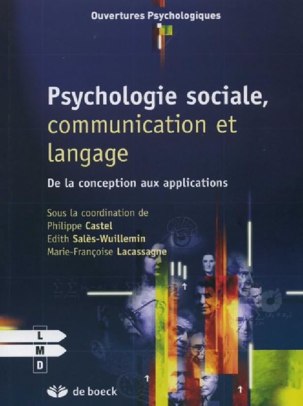 PSYCHOLOGIE SOCIALE, COMMUNICATION ET LANGAGE - DE LA CONCEPTION AUX APPLICATIONS