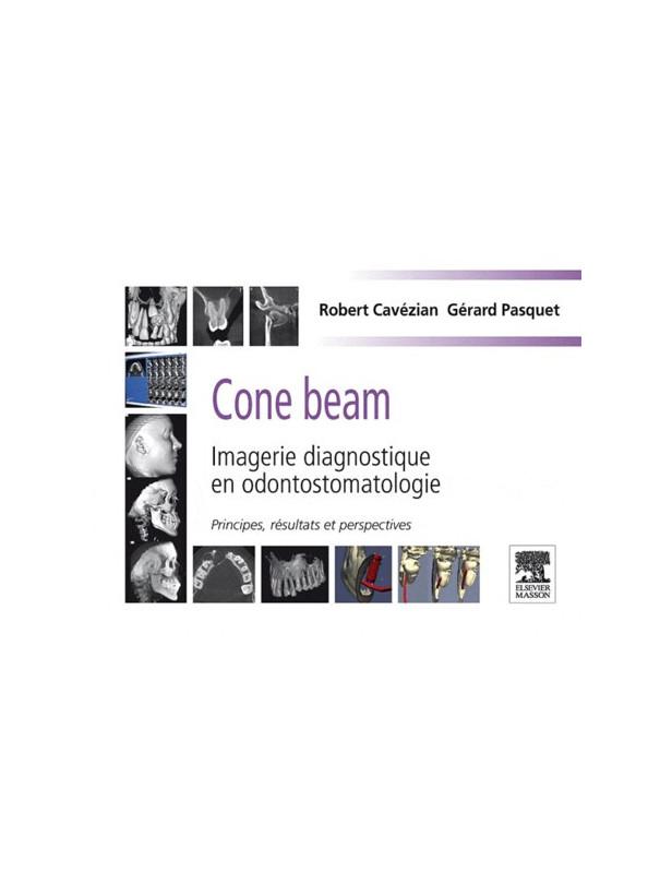 CONE BEAM : IMAGERIE DIAGNOSTIQUE EN ODONTOSTOMATOLOGIE - PRINCIPES, RESULTATS ET PERSPECTIVES