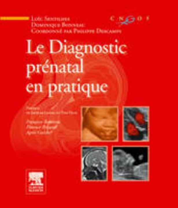 LE DIAGNOSTIC PRENATAL EN PRATIQUE