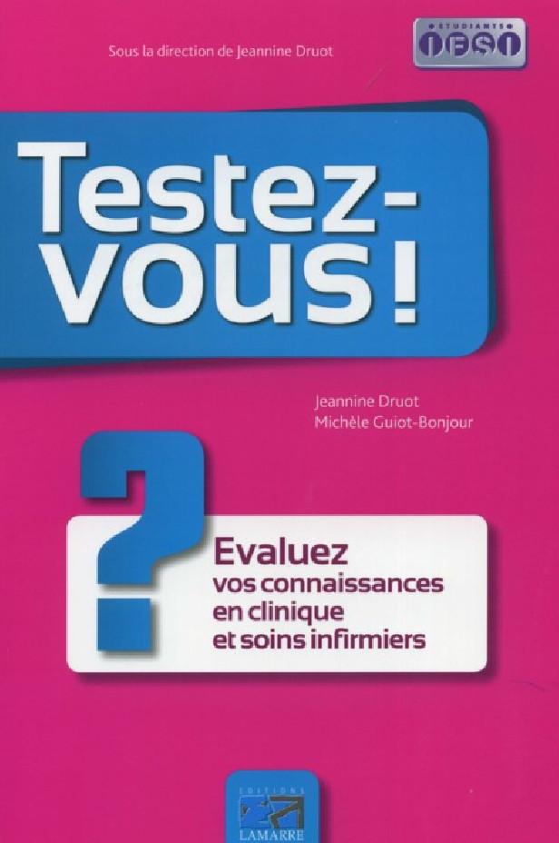 TESTEZ VOUS EVALUEZ VOS CONNAISSANCES EN CLINIQUE ET SOINS INFIRMIERS