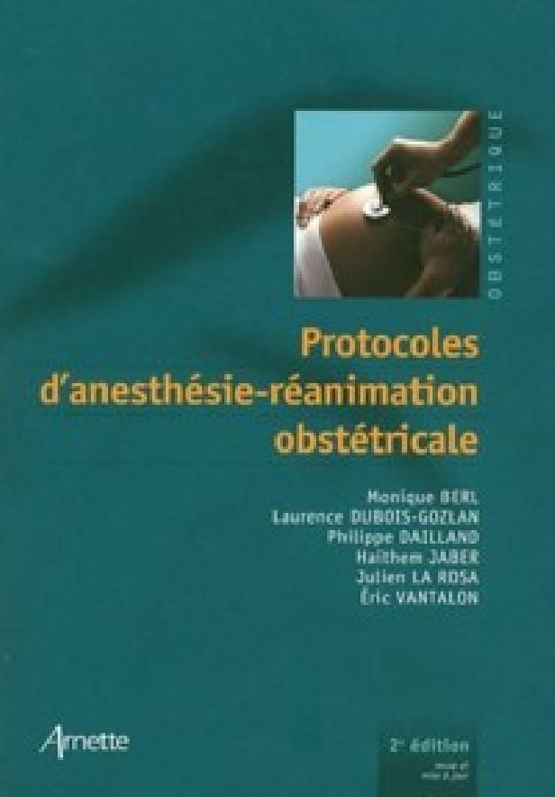 PROTOCOLES D'ANESTHESIE-REANIMATION OBSTETRICALE 2EME EDITION
